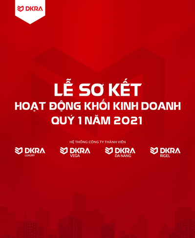 DKRA VEGA THAM DỰ LỄ SƠ KẾT HOẠT ĐỘNG KHỐI KINH DOANH CỦA HỆ THỐNG DKRA QUÝ 1/2021